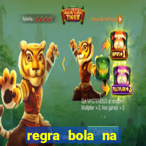 regra bola na trave betano